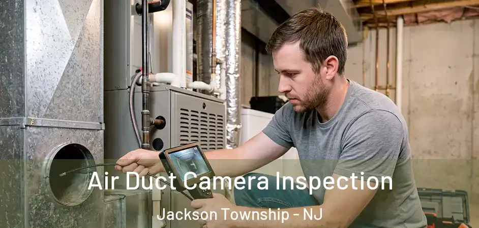 Air Duct Camera Inspection Jackson Township - NJ