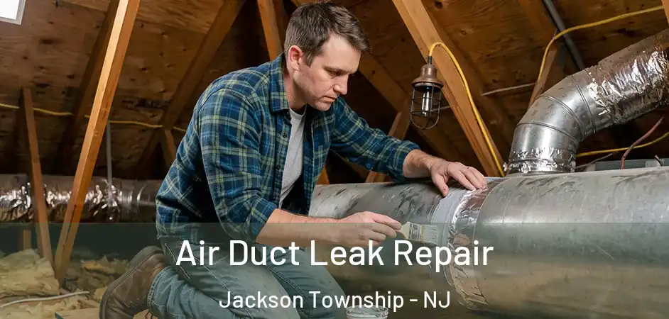  Air Duct Leak Repair Jackson Township - NJ