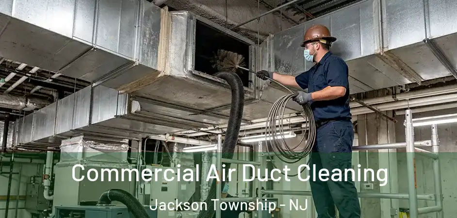  Commercial Air Duct Cleaning Jackson Township - NJ