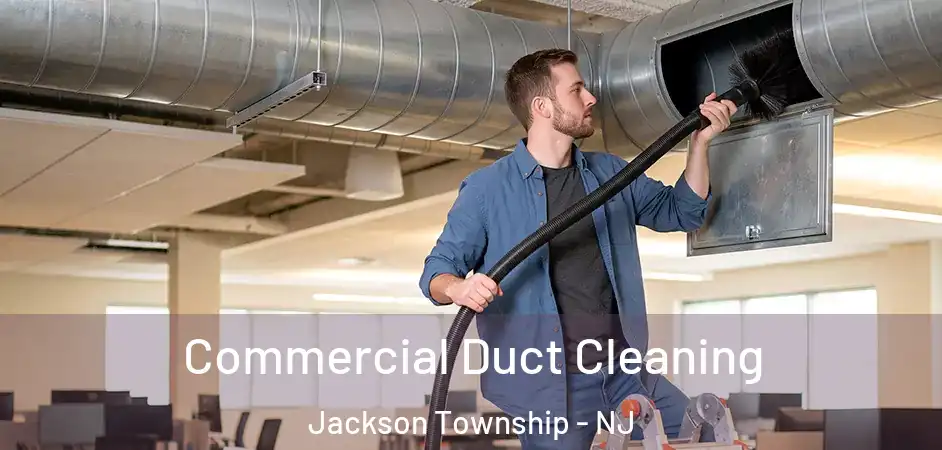  Commercial Duct Cleaning Jackson Township - NJ