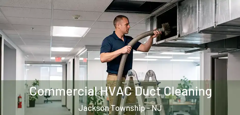  Commercial HVAC Duct Cleaning Jackson Township - NJ