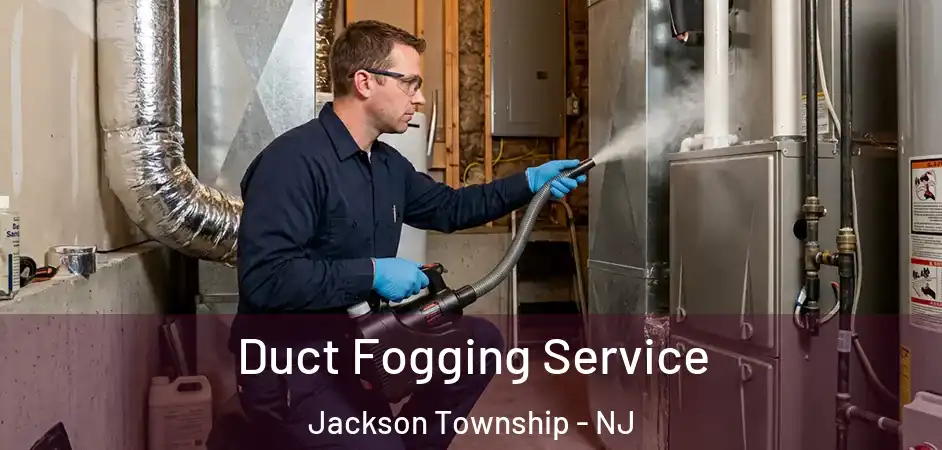  Duct Fogging Service Jackson Township - NJ