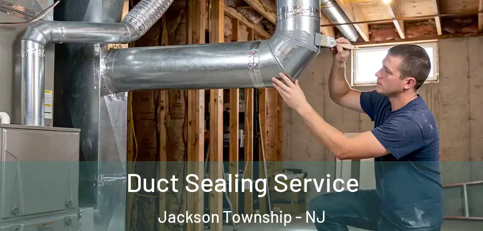  Duct Sealing Service Jackson Township - NJ