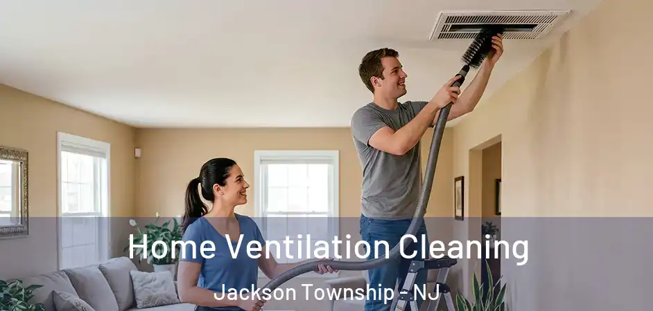  Home Ventilation Cleaning Jackson Township - NJ