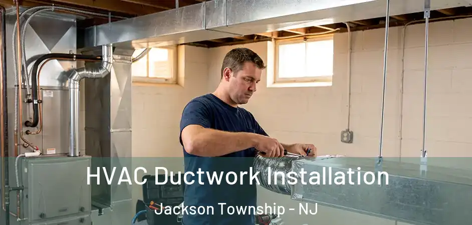 HVAC Ductwork Installation Jackson Township - NJ