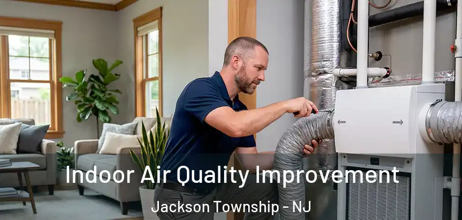 Indoor Air Quality Improvement Jackson Township - NJ